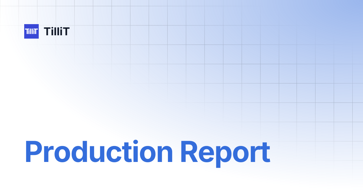 Production Report | TilliT